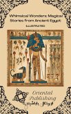 Whimsical Wonders Magical Stories from Ancient Egypt (eBook, ePUB) Whimsical Wonders Magical Stories from Ancient Egypt (eBook, ePUB)