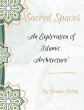 Sacred Spaces an Exploration of Islamic... - Bild 1