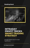 Intraday Profit Tricks: Smart Trading Strategies (eBook, ePUB) Intraday Profit Tricks: Smart Trading Strategies (eBook, ePUB)
