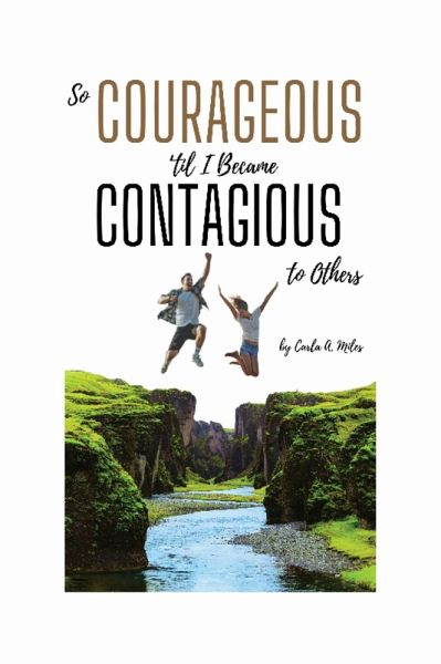 So Courageous 'til I Became Contagious to Others (eBook, ePUB)