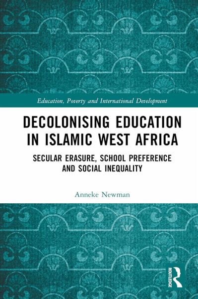 Decolonising Education in Islamic West Africa (eBook, ePUB) Decolonising Education in Islamic West Africa (eBook, ePUB)