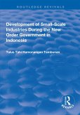 Development of Small-scale Industries During the New Order Government in Indonesia (eBook, PDF) Development of Small-scale Industries During the New Order Government in Indonesia (eBook, PDF)