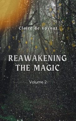 Reawakening the Magic - Volume 2 (Reawakening the Magic by Facing the Shadows, #2) (eBook, ePUB) - de Voyant, Claire