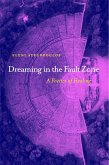 Dreaming in the Fault Zone: A Poetics of Healing (eBook, ePUB) Dreaming in the Fault Zone: A Poetics of Healing (eBook, ePUB)