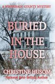 Buried In The House (A Winnebago County Mystery) (eBook, ePUB) Buried In The House (A Winnebago County Mystery) (eBook, ePUB)