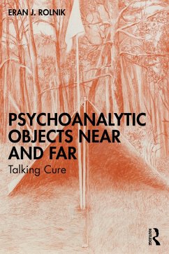 Psychoanalytic Objects Near and Far (eBook, PDF) - Rolnik, Eran J.