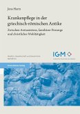 Krankenpflege in der griechisch-römischen Antike (eBook, PDF) Krankenpflege in der griechisch-römischen Antike (eBook, PDF)