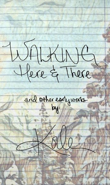 Walking Here & There, And Other Early Works: A Collection of Poetry and Lyrics (eBook, ePUB) Walking Here & There, And Other Early Works: A Collection of Poetry and Lyrics (eBook, ePUB)