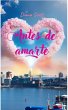 Antes de amarte (eBook, ePUB) - Bild 1