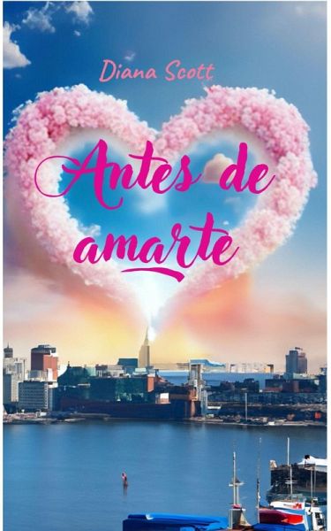 Antes de amarte (eBook, ePUB) Antes de amarte (eBook, ePUB)