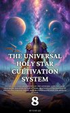 The Universal Holy Star Cultivation System (eBook, ePUB) The Universal Holy Star Cultivation System (eBook, ePUB)