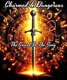 Charmed & Dangerous: The Sword In The Song (eBook, ePUB)