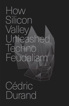 How Silicon Valley Unleashed Techno-feudalism (eBook, ePUB) - Durand, Cédric