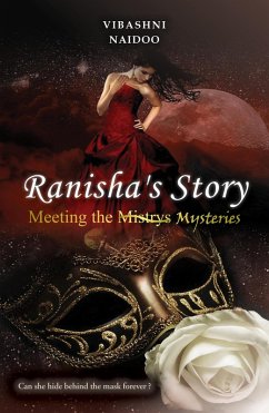 Cover Ranisha's Story: Meeting the Mistrys (Mysteries) - Can She Hide behind the Mask Forever ? (eBook, ePUB)