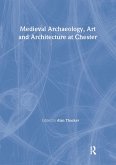 Medieval Archaeology, Art and Architecture at Chester (eBook, PDF)