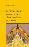 l'amour prend souvent des chemins bien tortueux (eBook, ePUB)