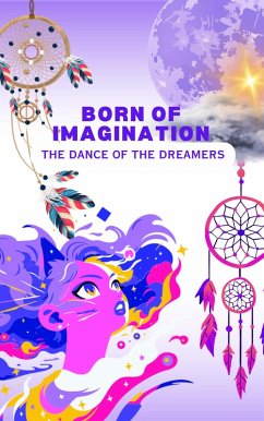 Cover Born of Imagination: The Dance of the Dreamers (eBook, ePUB)