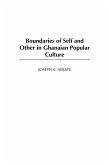 Boundaries of Self and Other in Ghanaian Popular Culture (eBook, PDF)