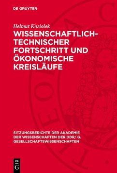 Wissenschaftlich-technischer Fortschritt und ökonomische Kreisläufe (eBook, PDF) - Koziolek, Helmut