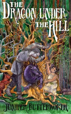 The Dragon Under the Hill (Goblins and Cheese, #3) (eBook, ePUB) - Butterworth, Juniper