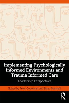 Implementing Psychologically Informed Environments and Trauma Informed Care (eBook, PDF)