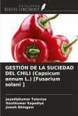 GESTIÓN DE LA SUCIEDAD DEL CHILI (Capsicum annum L.) [Fusarium solani ]