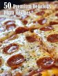 50 Premium Delicious Pizza Recipes - Bild 1