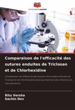 Cover Comparaison de l'efficacité des sutures enduites de Triclosan et de Chlorhexidine