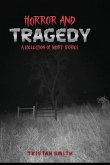 Horror and Tragedy Horror and Tragedy