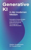 Einsatz Generativer KI in der modernen Medizin Einsatz Generativer KI in der modernen Medizin