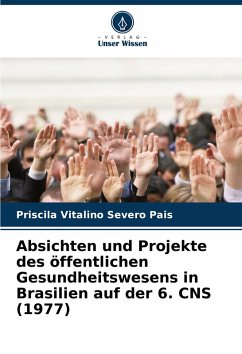 Cover Absichten und Projekte des öffentlichen Gesundheitswesens in Brasilien auf der 6. CNS (1977)