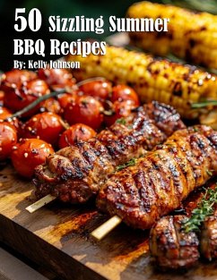 50 Sizzling Summer BBQ Recipes - Johnson, Kelly