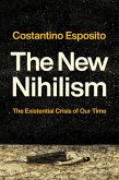 The New Nihilism (eBook, ePUB) The New Nihilism (eBook, ePUB)