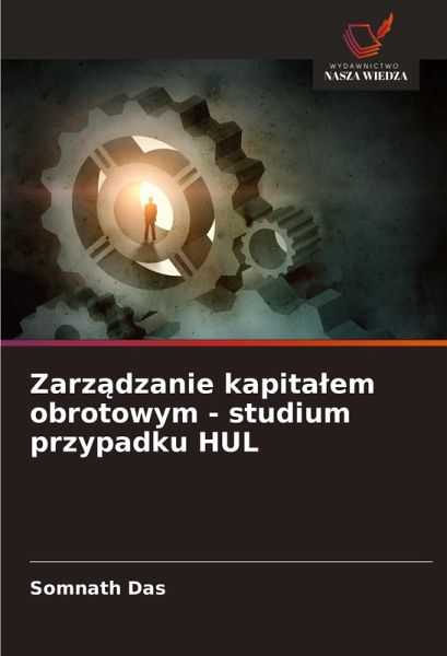 Zarz¿dzanie kapita¿em obrotowym - studium przypadku HUL Zarz¿dzanie kapita¿em obrotowym - studium przypadku HUL