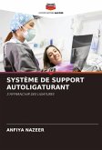 SYSTÈME DE SUPPORT AUTOLIGATURANT