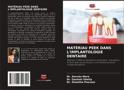 MATÉRIAU PEEK DANS L'IMPLANTOLOGIE DENTAIRE - More, Dr. Amruta;Shetty, Dr. Gautam;Poovani, Dr. Shwetha