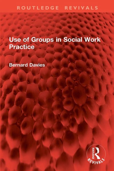 Use of Groups in Social Work Practice (eBook, ePUB) Use of Groups in Social Work Practice (eBook, ePUB)