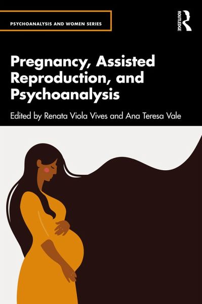 Pregnancy, Assisted Reproduction, and Psychoanalysis (eBook, PDF)