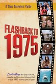 Flashback to 1975 - Celebrating the Pop Culture, People, Politics, and Places Flashback to 1975 - Celebrating the Pop Culture, People, Politics, and Places