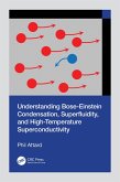 Understanding Bose-Einstein Condensation, Superfluidity, and High-Temperature Superconductivity (eBook, ePUB)