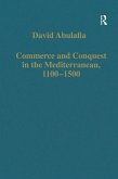 Commerce and Conquest in the Mediterranean, 1100-1500 (eBook, ePUB) Commerce and Conquest in the Mediterranean, 1100-1500 (eBook, ePUB)