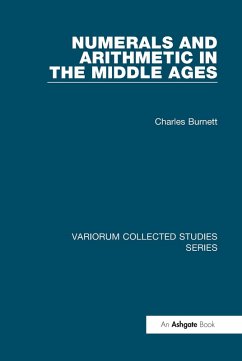 Numerals and Arithmetic in the Middle Ages (eBook, ePUB) - Burnett, Charles