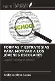 FORMAS Y ESTRATEGIAS PARA MOTIVAR A LOS JÓVENES ESCOLARES