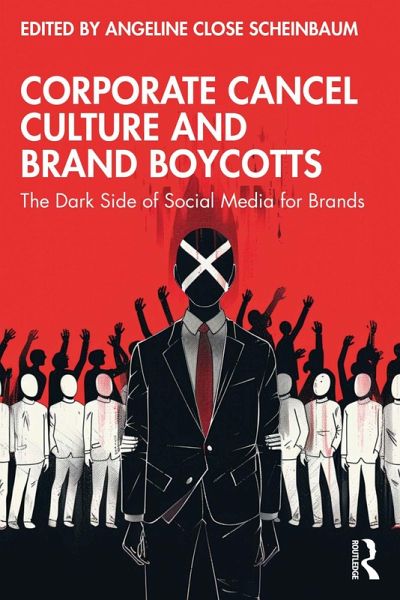 Corporate Cancel Culture and Brand Boycotts (eBook, PDF) Corporate Cancel Culture and Brand Boycotts (eBook, PDF)