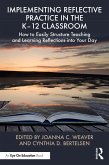 Implementing Reflective Practice in the K-12 Classroom (eBook, PDF)