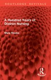 A Hundred Years of District Nursing (eBook, ePUB) A Hundred Years of District Nursing (eBook, ePUB)