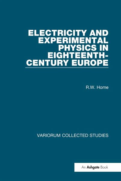 Electricity and Experimental Physics in Eighteenth-Century Europe (eBook, ePUB)