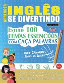 APRENDER INGLÊS SE DIVERTINDO! - PARA CRIANÇAS APRENDER INGLÊS SE DIVERTINDO! - PARA CRIANÇAS