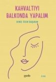 Kahvaltiyi Balkonda Yapalim Kahvaltiyi Balkonda Yapalim