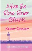 When the Rose Briar Blooms When the Rose Briar Blooms
